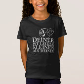 DEINER IST LEIDER KLEINER ALS MEINER Tシャツ (正面)