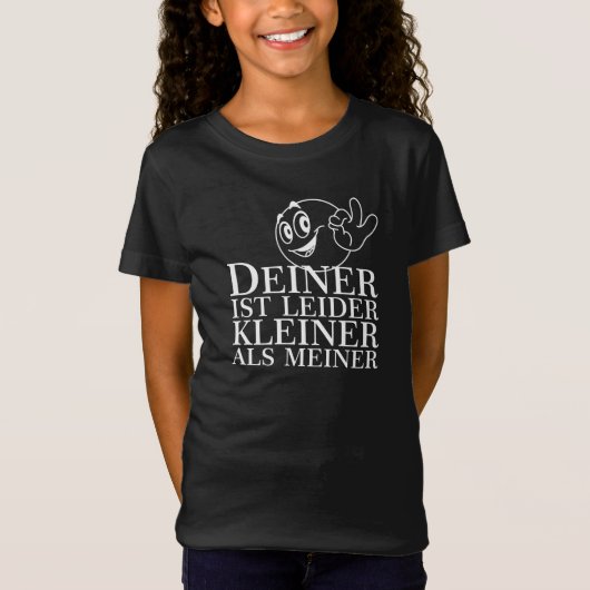 DEINER IST LEIDER KLEINER ALS MEINER Tシャツ (正面)