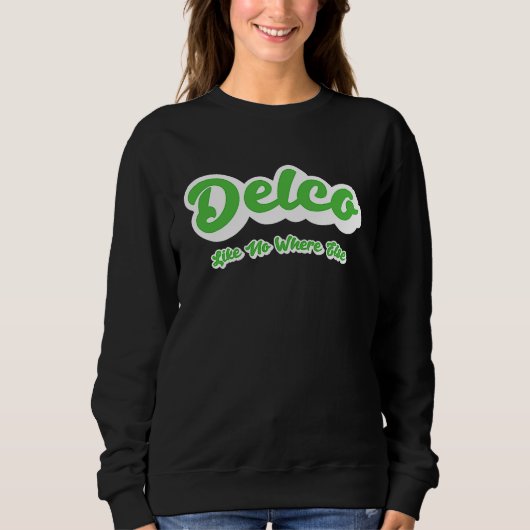 Delco Like No Where Else スウェットシャツ (正面)