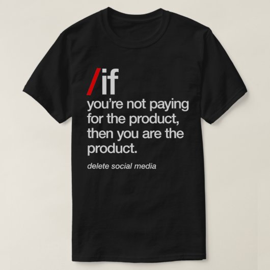 Delete Social Media, You Are The Product, Phone Ad Tシャツ (デザイン正面)