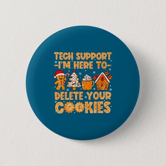 Delete Support I'm Tech Cookies Here 缶バッジ (正面)