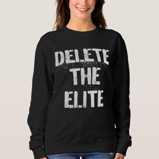 Delete The Elite Punk Goth Politics Protest スウェットシャツ (正面)