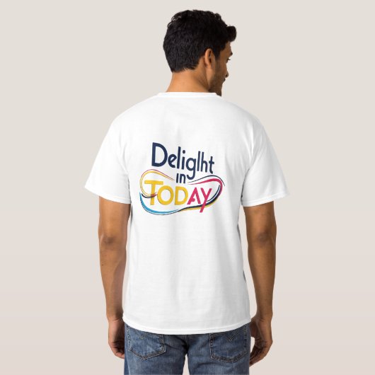 Delight in Today - T感動的シャツデザイン Tシャツ (裏面フル)