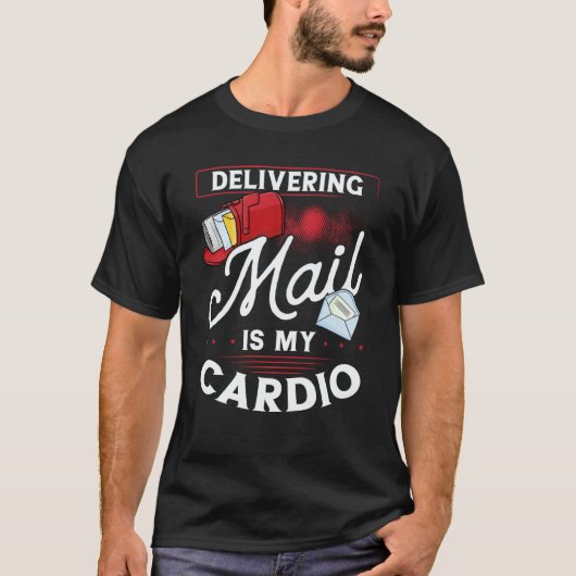 Delivering Mail Is My Cardio Postal Worker Tシャツ (正面)