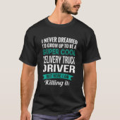 Delivery Truck Driver Appreciation Tシャツ (正面)