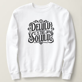 Deluluはsoluluである スウェットシャツ