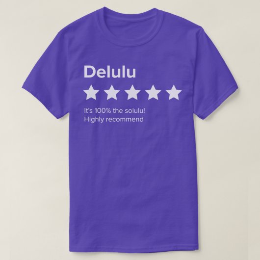 Delulu 5レビューDelulu is the Solulu Delusion is t Tシャツ (デザイン正面)