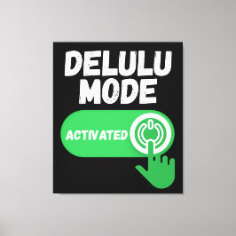 Delulu Mode Activated | 笑えるGen Zデザイン キャンバスプリント