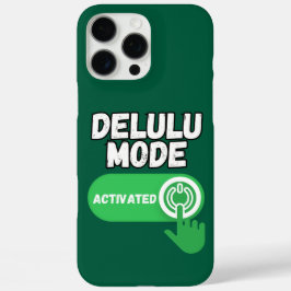 Delulu Mode Activated | Funny Gen Z iPhone 16 Pro Maxケース