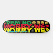DEM NO WORRY WE ? 8 1/4" スケートボードデッキ (横)