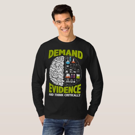 Demand Evidence And Think Critically Scientist Sci Tシャツ (正面フル)