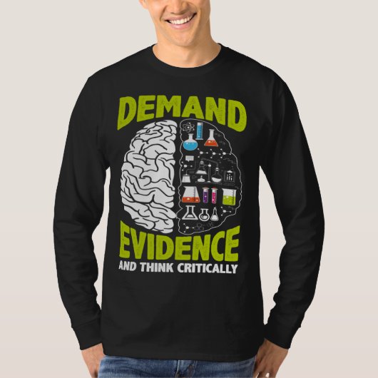 Demand Evidence And Think Critically Scientist Sci Tシャツ (正面)