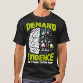 Demand Evidence And Think Critically Scientist Sci Tシャツ (正面)