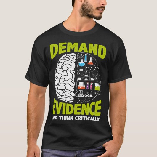 Demand Evidence And Think Critically Scientist Sci Tシャツ (正面)