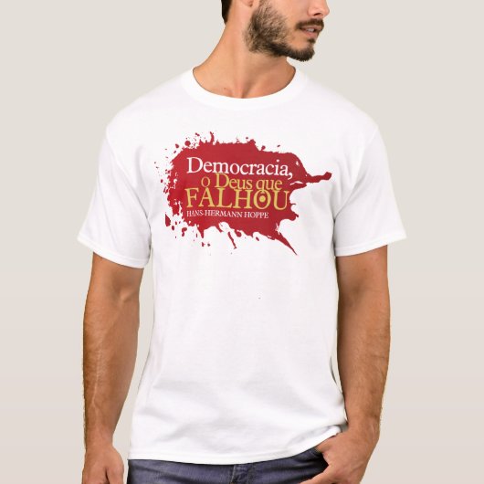 Democracia. O Deus que Falhou Tシャツ (正面)