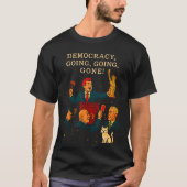 Democracy Auction Gone Funny Litical Satire Gift Tシャツ (正面)