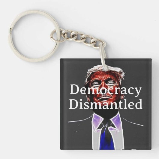 Democracy Dismantled Keychain キーホルダー (正面)