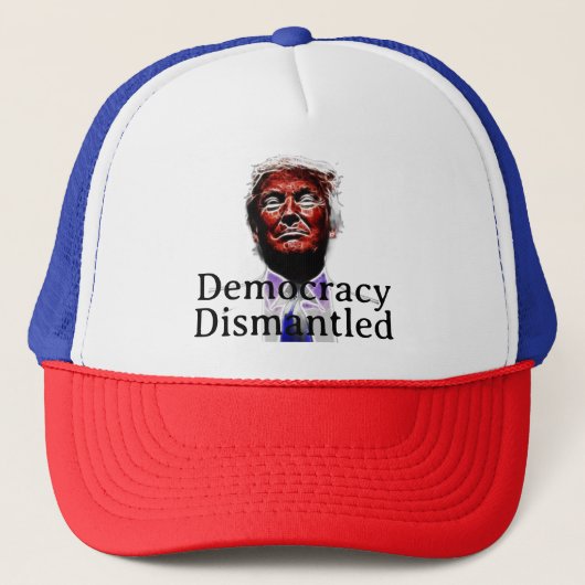 Democracy Dismantled Trucker Hat キャップ (正面)