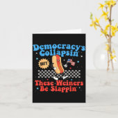 Democracy Is Collapsing But These Wieners Be Slapn カード (黄色い花)