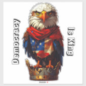 Democracy Is King 001 Custom-Cut Vinyl Sticker シール (シート)