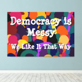 Democracy is Messy  キャンバスプリント (インサイチュ (ウッドフロア))