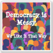 Democracy is Messy  シール (正面)