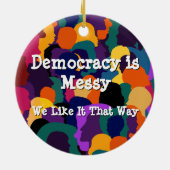 Democracy is Messy  セラミックオーナメント (裏面)