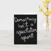 Democracy Isn’t A Spectator Srt Funny Quote カード (黄色い花)