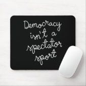 Democracy Isn’t A Spectator Srt Funny Quote マウスパッド (マウス)