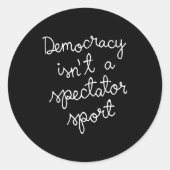 Democracy Isn’t A Spectator Srt Funny Quote ラウンドシール (正面)
