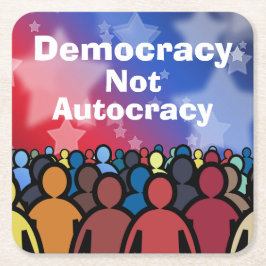 Democracy Not Autocracy スクエアペーパーコースター