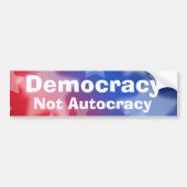 Democracy Not Autocracy バンパーステッカー (正面)