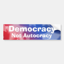 Democracy Not Autocracy バンパーステッカー