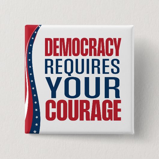 Democracy Requires Courage | Flag | 缶バッジ (正面)