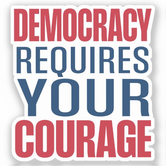 Democracy Requires Courage | Red Blue | シール (正面)