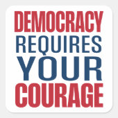 Democracy Requires Courage | Red Blue | スクエアシール (正面)