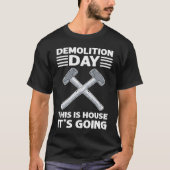 Demolition Day This Is House It Goinu2019 House De Tシャツ (正面)