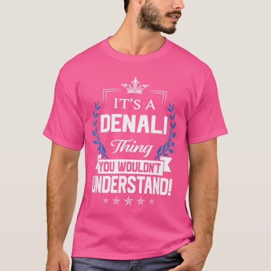 Denali Name Denalihing Name You Wouldnt Understand Tシャツ (正面)