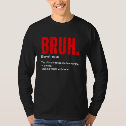 Denifition Bruh Meme Funny Saying Brother Greeting Tシャツ (正面)