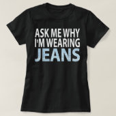 Denim Day Awareness- Ask me why I'm wearing jeans Tシャツ (デザイン正面)
