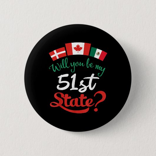 Denmark Canada Mexico Flags You Be My 51St 缶バッジ (正面)