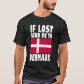 Denmark Flag Design  If lost send me to Denmark Tシャツ (正面)