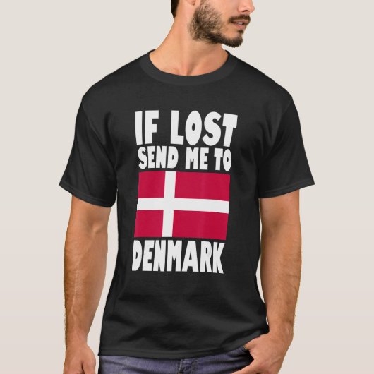 Denmark Flag Design  If lost send me to Denmark Tシャツ (正面)