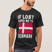 Denmark Flag Souvenir If lost send me to Denmark Tシャツ (正面)