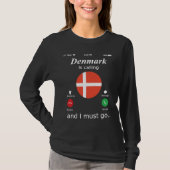 Denmark Is Calling and I Must Go Denmark Flag Tシャツ (正面)