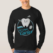 Dental Assistant Caries Dentist Dentistry Student  Tシャツ (正面)