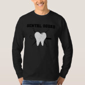 Dental Assistant Dentist Squad Teeth Tooth Surgery Tシャツ (正面)