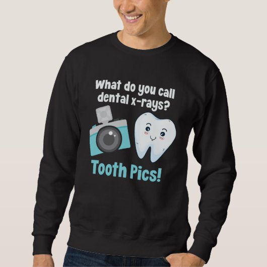 Dental Dentist What Do You Call Dental X Rays Toot スウェットシャツ (正面)