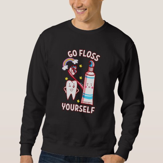 Dental Floss Design For Men Women Go Floss Yoursel スウェットシャツ (正面)