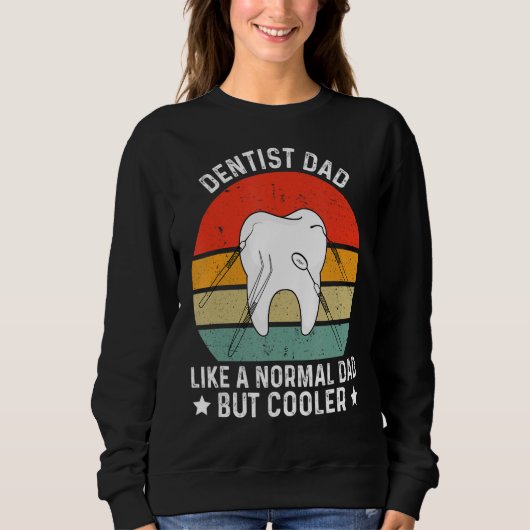 Dental For Dentist Dad Cool Hygienist スウェットシャツ (正面)